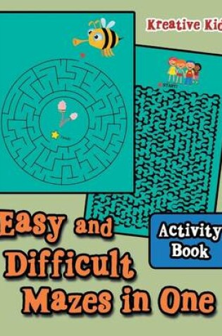 Cover of Easy and Difficult Mazes in One Activity Book