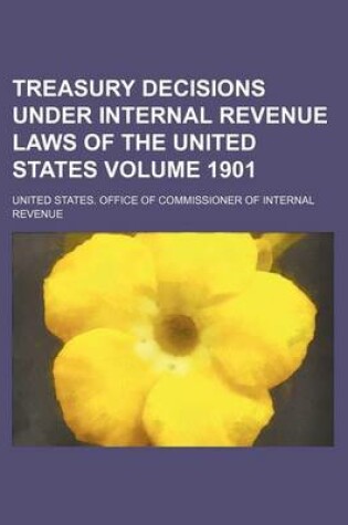 Cover of Treasury Decisions Under Internal Revenue Laws of the United States Volume 1901