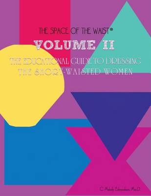 Cover of Volume II - The Educational Guide to Dressing the Short-Waisted Women by Body Shape