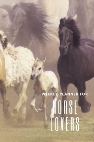 Cover of Weekly Planner for Horse Lovers