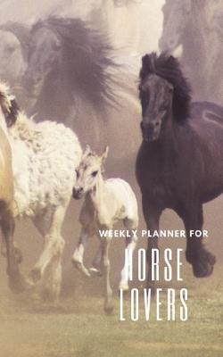 Book cover for Weekly Planner for Horse Lovers