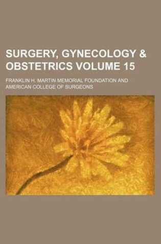 Cover of Surgery, Gynecology & Obstetrics Volume 15