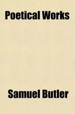 Cover of Poetical Works (Volume 3); Of Samuel Butler