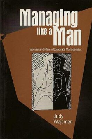 Cover of Managing Like a Man: Women and Men in Corporate Management