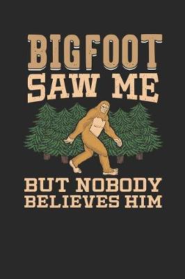 Book cover for Bigfoot Saw Me But Nobody Believes Him