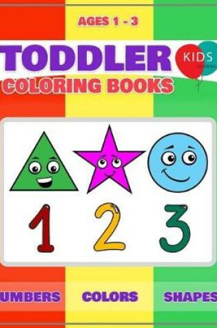 Cover of Toddler Coloring Books Ages 1-3