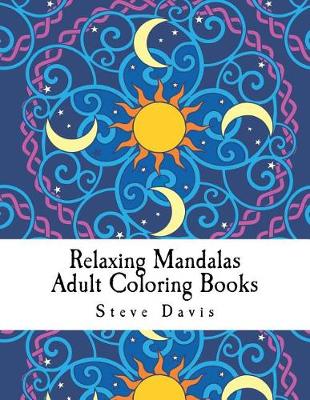 Book cover for Relaxing Mandalas Adult Coloring Books