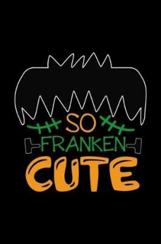 Cover of So Franken Cute
