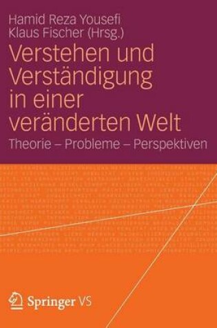 Cover of Verstehen Und Verstandigung in Einer Veranderten Welt: Theorie - Probleme - Perspektiven