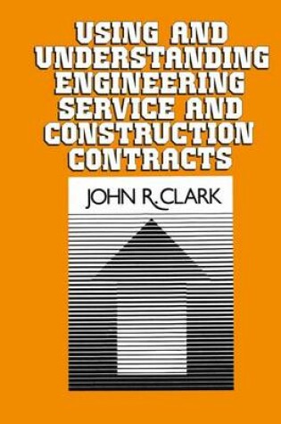 Cover of Using and Understanding Engineering Service and Construction Contracts