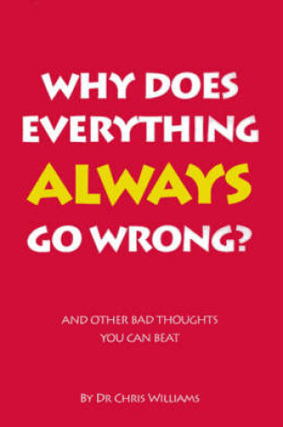 Cover of Why Does Everything Always Go Wrong?