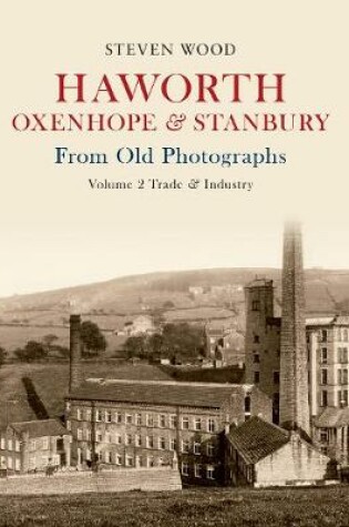 Cover of Haworth, Oxenhope & Stanbury From Old Photographs Volume 2