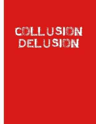 Cover of Collusion Delusion