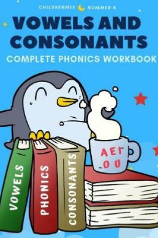 Cover of Vowels and Consonants Complete Phonics Workbook