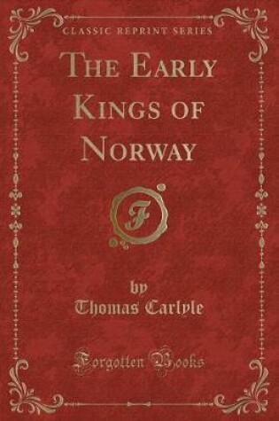 Cover of The Early Kings of Norway (Classic Reprint)