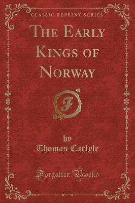 Book cover for The Early Kings of Norway (Classic Reprint)