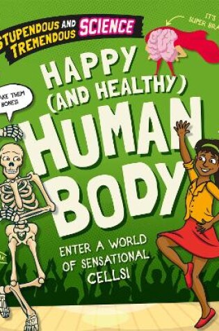 Cover of Stupendous and Tremendous Science: Happy and Healthy Human Body