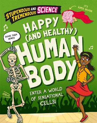 Book cover for Stupendous and Tremendous Science: Happy and Healthy Human Body