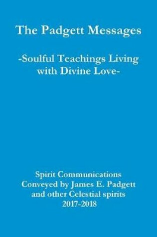 Cover of The Padgett Messages-Soulful Teachings Living with Divine Love-