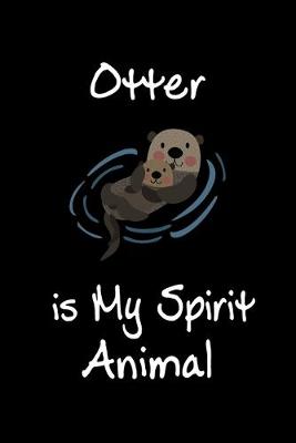 Book cover for Otter is My Spirit Animal