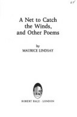 Cover of A Net to Catch the Winds and Other Poems