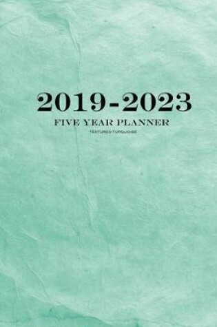 Cover of 2019-2023 Textured Turquoise Five Year Planner