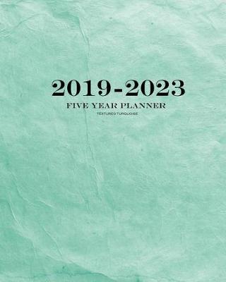 Book cover for 2019-2023 Textured Turquoise Five Year Planner
