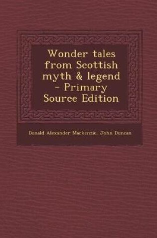 Cover of Wonder Tales from Scottish Myth & Legend - Primary Source Edition