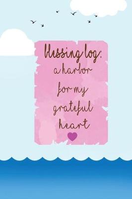 Book cover for Blessing Log a Harbor for My Grateful Heart