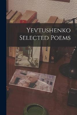 Cover of Yevtushenko Selected Poems