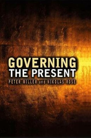 Cover of Governing the Present: Administering Economic, Social and Personal Life
