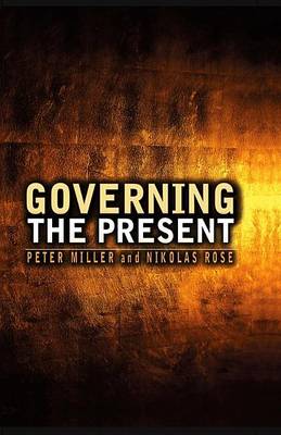 Book cover for Governing the Present: Administering Economic, Social and Personal Life
