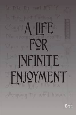 Book cover for A Life For Infinite Enjoyment