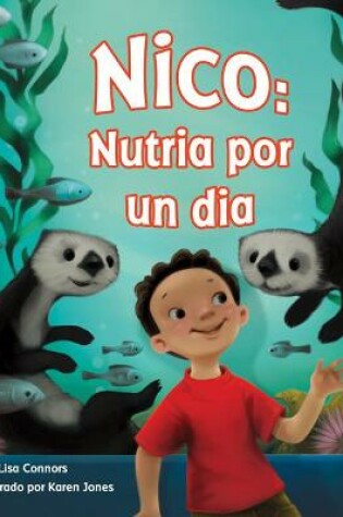 Cover of Nico: Nutria Por Un Dia (Oliver's Otter Phase)