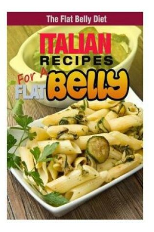 Cover of Italian Recipes for a Flat Belly