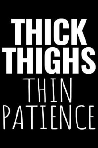 Cover of Thick thighs Thin patience