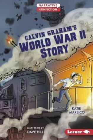 Cover of Calvin Graham's World War II Story