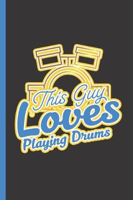 Book cover for This Guy Loves Playing Drums