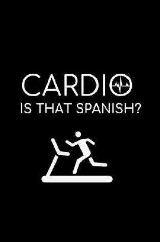 Cover of Cardio Is That Spanish?