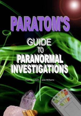 Book cover for ParaTom's Guide To Paranormal Investigations