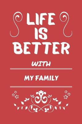 Book cover for Life Is Better With My Family