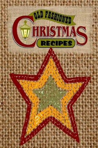 Cover of Old Fashioned Christmas RECIPES