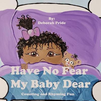 Book cover for Have No Fear My Baby Dear