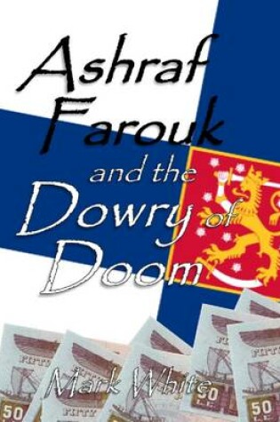 Cover of Ashraf Farouk and the Dowry of Doom
