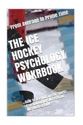 Book cover for The Ice Hockey Psychology Workbook