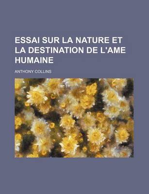 Book cover for Essai Sur La Nature Et La Destination de L'Ame Humaine
