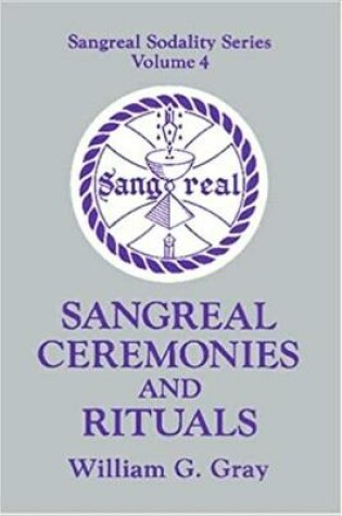 Cover of Sangreal Ceremonies and Rituals