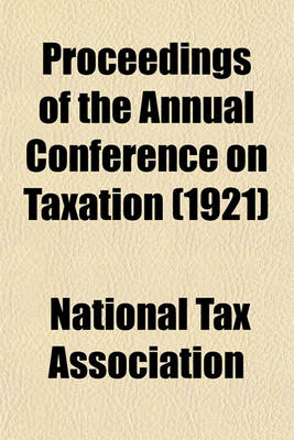 Book cover for Proceedings of the Annual Conference on Taxation (1921)