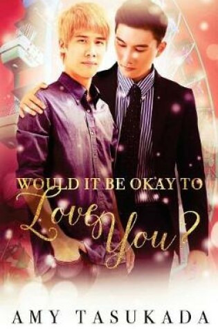 Cover of Would it Be Okay to Love You?