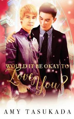 Book cover for Would it Be Okay to Love You?